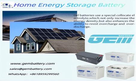 Gel batteries make home energy storage safer and more efficient