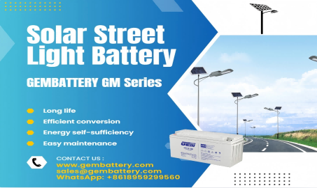 Following the trend of energy conservation, GEMBATTERY solar street light batteries open a new chapter in lighting